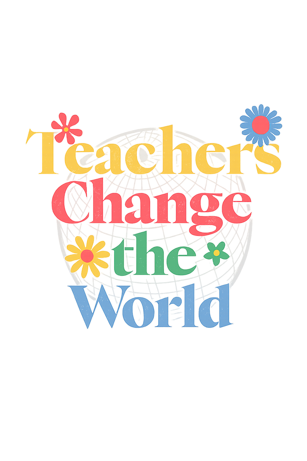 Teachers Change the World