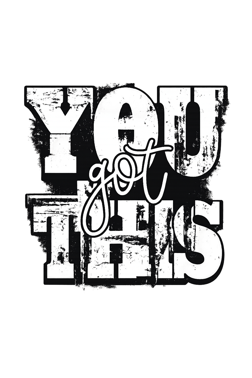 You Got This